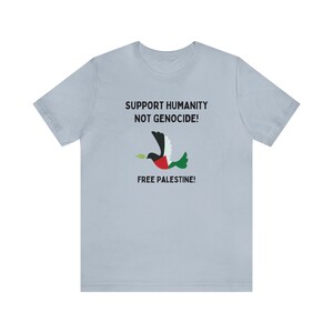 FREE PALESTINE SHIRT, Support Humanity Not Genocide, Stop The Genocide, Free Palestine Peace Shirt. Light Blue