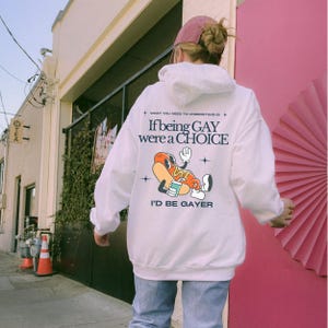 FUNNY GAY HOODIE, Queer Hoodie, Lesbian Sweatshirt, If Being Gay Were A Choice I'd Be Gayer, Lgbtq Pride Hoodie, Gay Gift, Sounds Gay I'm In image 2