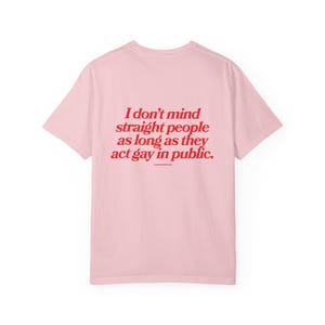 FUNNY GAY SHIRT, Lgbtq Pride Tshirt, Oversized Queer Shirt, Lesbian Tee, Gift for Gay Friend, Bisexual Pride, Gay Quote On The Back Blossom