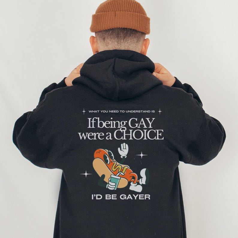 FUNNY GAY HOODIE, Queer Hoodie, Lesbian Sweatshirt, If Being Gay Were A Choice I'd Be Gayer, Lgbtq Pride Hoodie, Gay Gift, Sounds Gay I'm In image 4