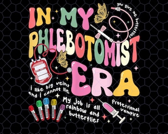 In My Phlebotomist Era Png, Phlebotomy Tech Png, Nursing Student Png, Custom Phlebotomist Png, Nurse Appreciation Gift, Phlebotomist Stuff