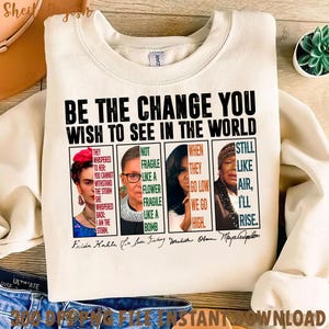 Bądź zmianą, którą chcesz zobaczyć na świecie RBG Png, The Supremes Png, Cytat feministyczny PNG, Prawa człowieka Png, Ruth Bader Ginsburg Png