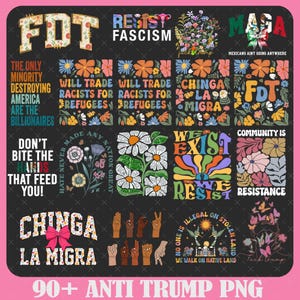 May include: A collection of anti-Trump PNG graphics with various slogans and designs. The images include text like "Resist Fascism," "Will Trade Racists for Refugees," and "We Exist, We Resist." Floral and hand illustrations are also present.