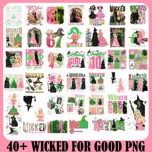 May include: A selection of over 40 PNG graphics in pink and green, themed around the musical "Wicked." The designs include characters, witch hats, and the phrase "Wicked for Good." The text is in a variety of fonts.