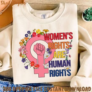 Floral Women&#39;s Rights Are Human Rights Png, Feminist Png, Pro Roe Png, Activist Png, Womens Rights Png, Human Rights,Girls Power, Anti Trump