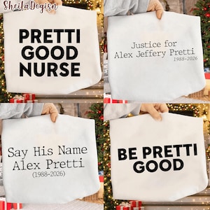 Puede incluir: Cuatro bolsas de mano blancas con texto negro. Las bolsas dicen: "PRETTI GOOD NURSE", "Justice for Alex Jeffery Pretti 1988-2026", "Say His Name Alex Pretti (1988-2026)" y "BE PRETTI GOOD".