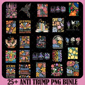 May include: A collection of 25+ digital graphics featuring anti-Trump slogans and floral designs. The graphics include phrases like "Vive La Resistance", "Get in Trouble", "Good Trouble", "Fuck Trump", "Freedom Democracy Tolerance", and "Hate Never Made Any Nation Great".