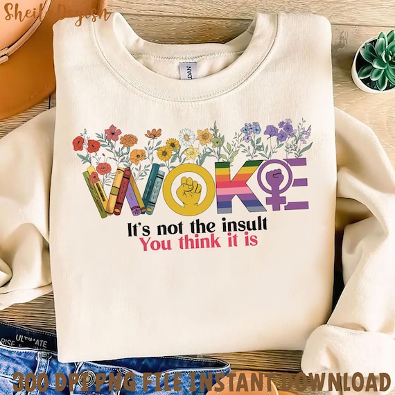 Floral Woke It's Not The Insult You Think It Is Png, Womens Rights png, Anti-Patriarchy png, Women Rights png, Pro Choice png, Feminist png