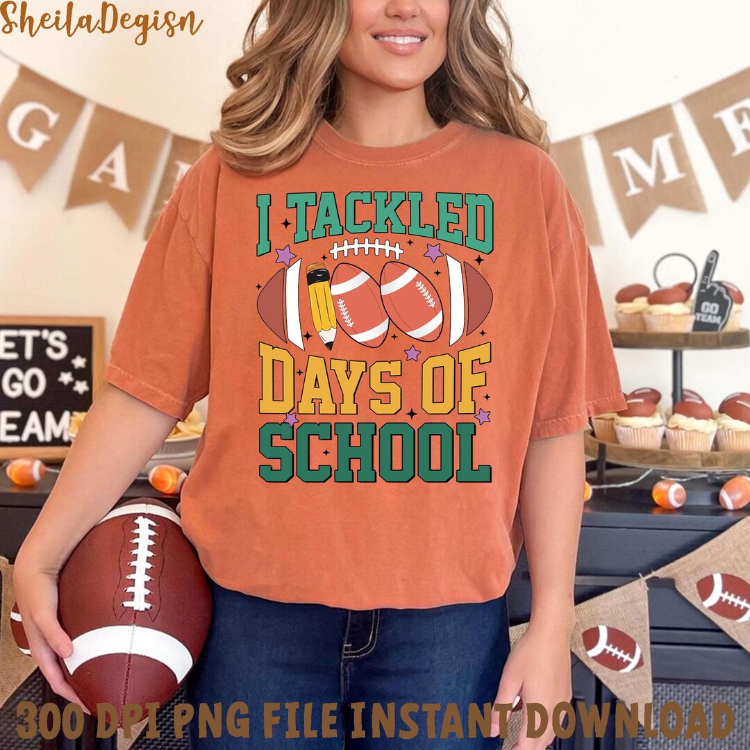 I Tackled 100 Days of School American Football Png, Happy 100th Day Png ...