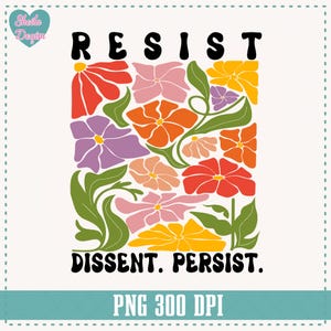 Resist Dissent Persist PNG, Feminist Social Justice PNG, Equality Activism Png, Subtle Anti Trump Png, Anti Maga FDT Png, Democrat Feminist