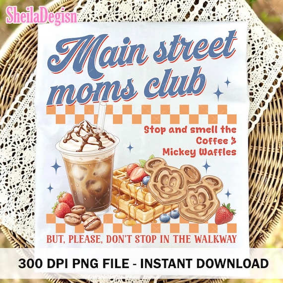 Retro Main Street Mom Club Png, Disney Mom Png, Mickey Waffles Coffee Png, Disneyland Trip Family Vacation Png