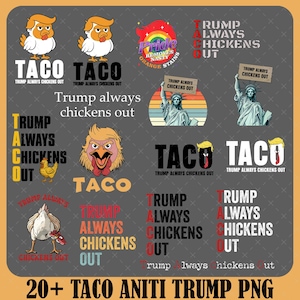 35+ Bundle Taco Trump Always Chickens Out Png, Anti-Trump Cartoon Design, Political Satire Png, Trump Always Chickens Out PNG, Anti Trump