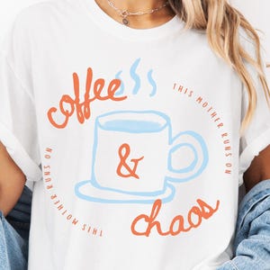 Coffee Lover Mom Shirt Gift Funny Coffee and Chaos Tshirt for Mother&#39;s Day Gift for Mom Friend Humor Relatable Tshirt Comfort Colors Unisex