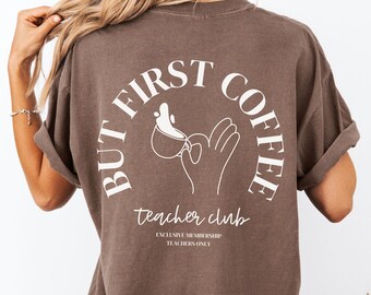 Maglietta per gli amanti del caffè degli insegnanti, maglietta regalo per la giornata degli insegnanti, maglietta del club degli insegnanti, design fronte retro della maglietta Comfort Colors, regalo per il caffè degli insegnanti
