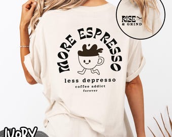 More Espresso Less Depresso Comfort Color Tshirt, Coffee Lover Shirt, Retro Graphic Tee, Funny Coffee Lover gift, Espresso Lover Shirt