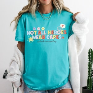 Not All Heroes Wear Capes Shirt – Custom Counselor or Teacher Gift – Personalized T-Shirt for Educators, Staff Appreciation, Bella Canvas