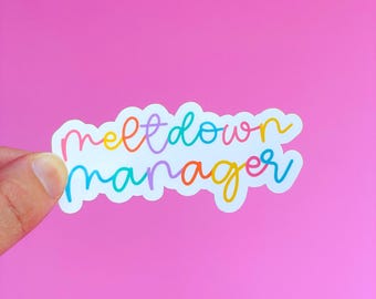Meltdown Manager Funny Teacher Sticker Gift for Daycare Teacher Appreciation Gift For Mom Life Sticker Pack for Laptop or Waterbottle Decal