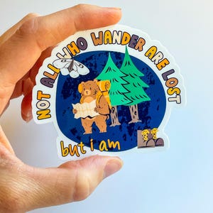Funny Hiking Sticker – Not All Who Wander Are Lost – Bear Camping Vinyl Sticker – Outdoor Adventure Decal – Nature Humor Gift for Her Him