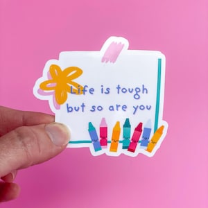 Teacher Appreciation Sticker, Life Is Tough But So Are You, Cute Vinyl Sticker for Teachers, Back to School Gift, Crayon Classroom Decal