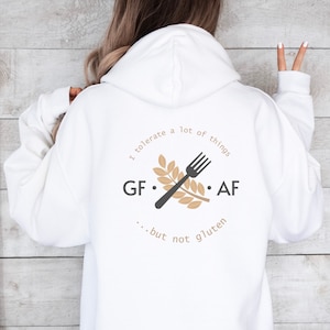 Gluten Free AF Sweatshirt, Gluten Free Shirt, Gluten Free Hoodie, Funny Shirt, Gift for Gluten Free Person, Celiac Shirt, Gluten Free Tee