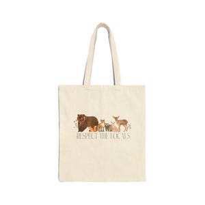 Respect the Locals Tote, Cotton Canvas Tote Bag, Respect Local Wildlife Tote, Protect National Parks, Camping Outdoors Granola Girl image 4