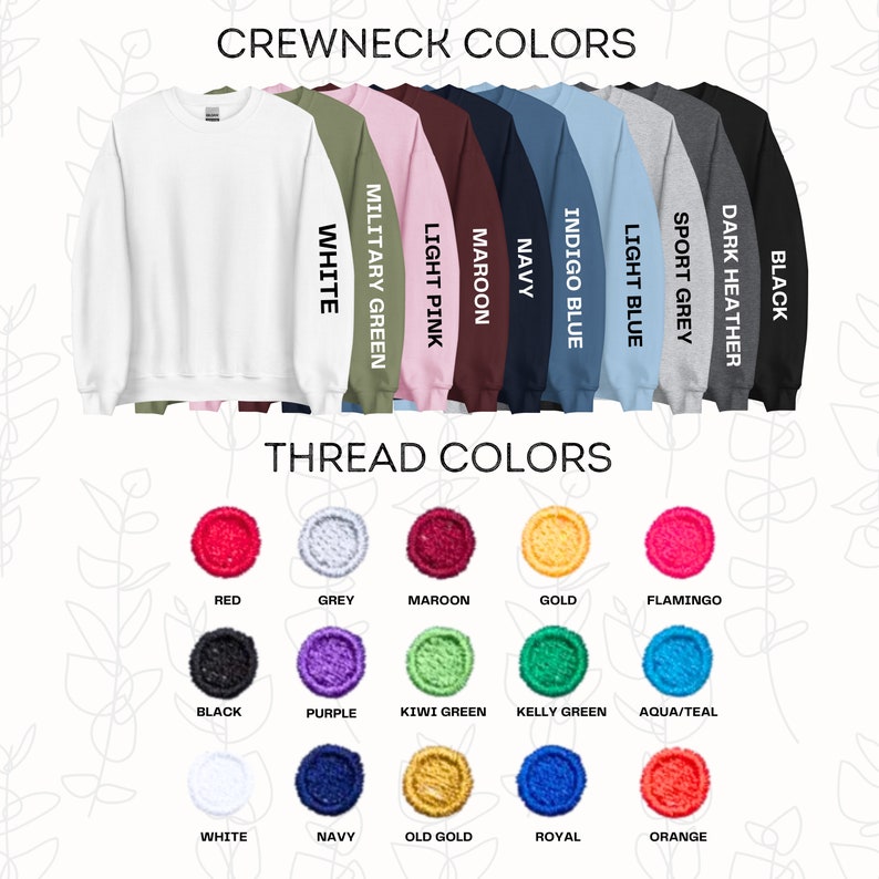 May include: A chart showing different crewneck sweatshirt colors and thread colors. The crewneck colors are: white, military green, light pink, maroon, navy, indigo blue, light blue, sport grey, and dark heather. The thread colors are: red, grey, maroon, gold, flamingo, black, purple, kiwi green, kelly green, aqua/teal, white, navy, old gold, royal, and orange.