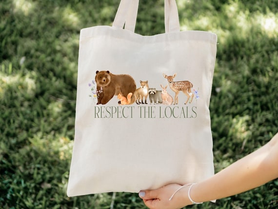Respect the Locals Tote, Cotton Canvas Tote Bag, Respect Local Wildlife Tote, Protect National Parks, Camping Outdoors Granola Girl