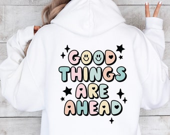 Good Things Are Ahead - Optimistic Vibes Hoodie - Colorful Smiley Faces - Inspirational Hooded Sweatshirt - Positive Affirmation Apparel