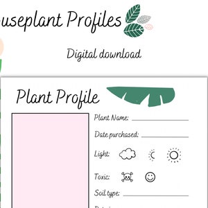 May include: Printable houseplant profile template with a green leaf design. The template includes sections for plant name, date purchased, light, toxicity, soil type, and notes.