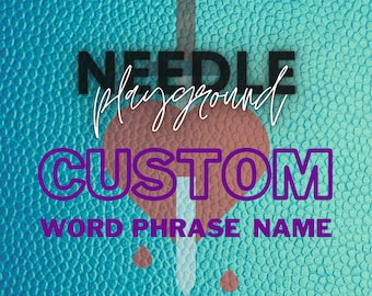 May include: A teal textured background with a white needle and a red heart shape. The text "NEEDLE Playground CUSTOM WORD PHRASE NAME" is in black and purple lettering.