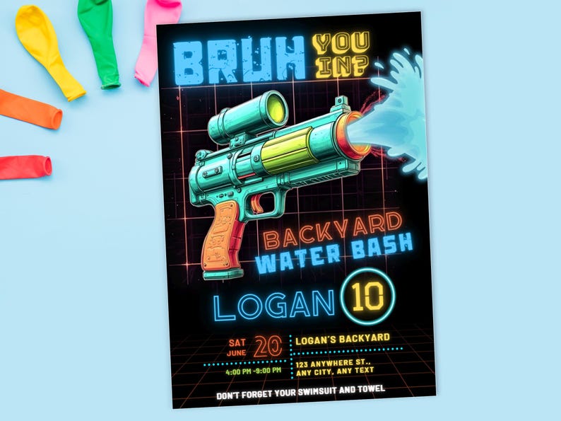 Może przedstawiać: Zaproszenie na imprezę w stylu neonowym. Zaproszenie zawiera ilustrację pistoletu na wodę i tekst "BRUH YOU IN? BACKYARD WATER BASH LOGAN 10". Zawiera datę, godzinę i szczeg&oacute;ły lokalizacji.