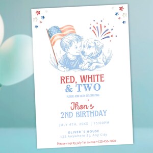 May include: A patriotic birthday invitation with a red, white, and blue theme. The design features a boy and a dog with an American flag, fireworks, and the text "Red, White & Two". The invitation includes the text "Jhon's 2nd Birthday".