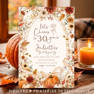 May include: A rectangular birthday party invitation card featuring a floral border of autumn leaves, pumpkins, and flowers. The text reads: let's Cheers to 30 years, Juliette's Birthday party, JUNE 20TH, 20XX AT 3PM, JULIETTE'S HOUSE, 123 Anywhere St. Any City, rsvp +123-456-7890.