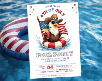 May include: A pool party invitation featuring an eagle wearing sunglasses and a cowboy hat, holding a drink and an American flag, floating on a red and white inner tube. The invitation text reads "4th of July Pool Party".