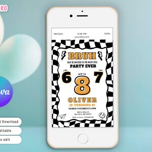 May include: A smartphone displays a birthday party invitation. The invitation features a black and white checkered border, the word "BRUH", and the text "YOU'RE INVITED TO THE MOST EPIC PARTY EVER". The number "8" is prominently displayed in gold.