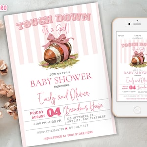 May include: A baby shower invitation with a football theme. The invitation features a pink and white striped background, a football with a pink bow, and the text "Touch Down it's a Girl!" The invitation also includes the names Emily and Oliver, the date, time, and location.