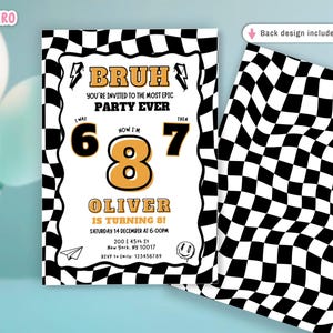 May include: Party invitation with a black and white checkered border. The invitation reads "BRUH, you're invited to the most epic party ever." The invitation is for Oliver's 8th birthday. The back design is a black and white checkered pattern.
