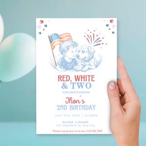 May include: A birthday invitation with a patriotic theme. The design features a boy and a dog with an American flag, fireworks, and text that reads "Red, White & Two". The invitation includes the child's name, birthday date, time, and location.