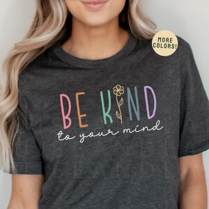 T-shirt Soyez respectueux de votre esprit, la santé mentale compte, T-shirt pleine conscience, Santé mentale des femmes, T-shirt anxiété et dépression, T-shirts inspirants