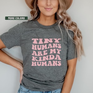 Tiny Humans Shirt, Preschool Teacher Shirt, Back to School, Teacher Gift, Babysitter Tops, Mom Gift, Daycare Provider Gifts, Kinder Squad