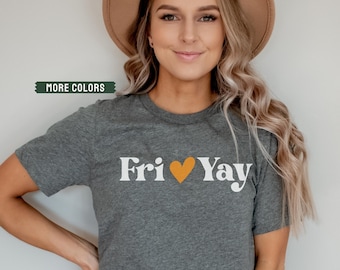 FriYay Teacher Shirt, Fri-Yay TGIF Teacher Tee, Friday Weekend Shirt, Funny Teacher Shirt, Gift for Teacher, FriYay T-shirt, TGIF Shirt