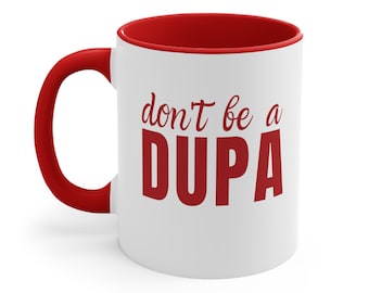 Dupa Mug, Polish Mug, Polish Gift, Babcia Gift, Pierogi Gift, Poland Mug, Dyngus Day, Don't Be a Dupa, Buffalo Polish, Polska Coffee Mug