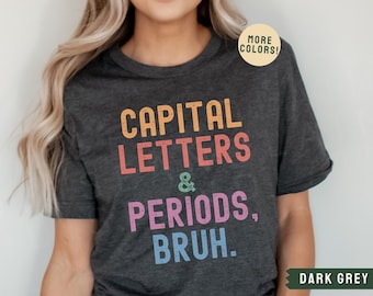 English Teacher Shirt, Bruh Shirt, English Teacher Gift, Grammar Police, Grammar Tshirt, Writing Tee, ELA Teacher Clothes, Write On Shirt