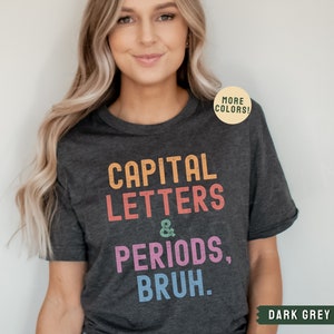 English Teacher Shirt, Bruh Shirt, English Teacher Gift, Grammar Police, Grammar Tshirt, Writing Tee, ELA Teacher Clothes, Write On Shirt