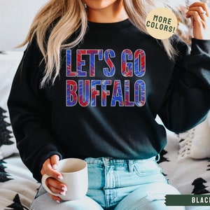 Tie Dye Buffalo Sweatshirt, Buffalo Football Shirt, Buffalo Josh Shirt, Let's Go Buffalo, Buffalo Mafia, Buffalo NY Shirt, Buffalo Gift Black