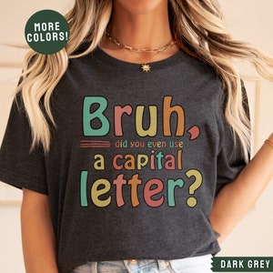 English Teacher Shirt, Grammar Police, Grammar Tshirt, Bruh Shirt, English Teacher Gift, Writing Tee, ELA Teacher Clothes, Write On Shirt