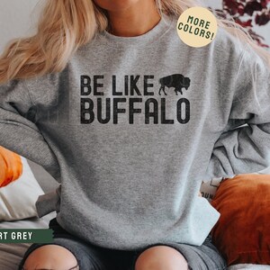 Be Like Buffalo Sweatshirt, Buffalo Crewneck, City of Good Neighbors, Buffalo Sweatshirt, Let's Go Buffalo, Buffalo Football, 716 Shirt