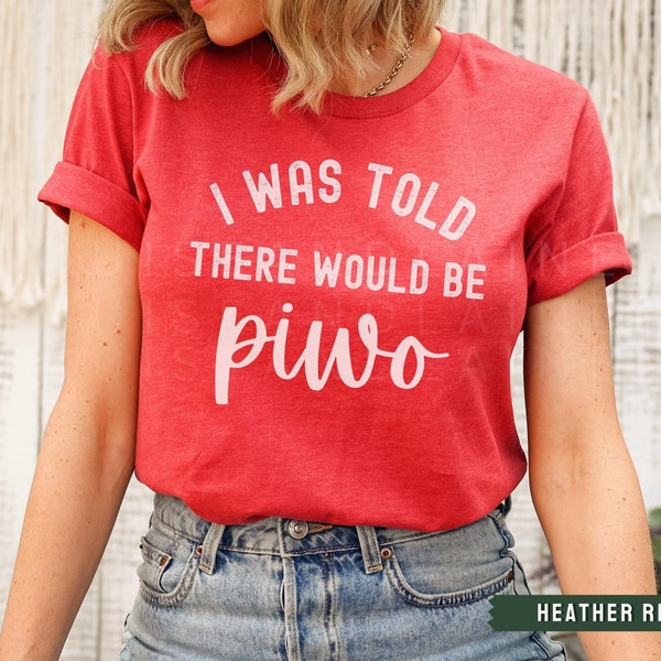 Polish Shirt, Piwo T-shirt, Dyngus Day Shirt, Buffalo Polish, Poland Shirt, Polska Shirt, Polish Gift, I Was Told There Would Be Shirt