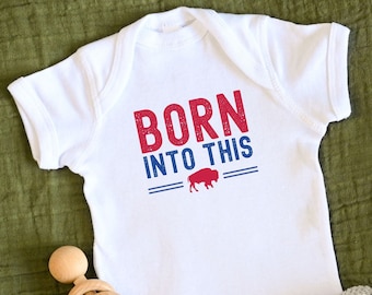 Buffalo Football Born Into This Baby Bodysuit, Buffalo Baby Gift, Let's Go Buffalo Shirt for Baby, Buffalo Newborn, Buffalo Infant, BUF baby