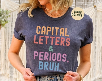 English Teacher Shirt, Bruh Shirt, English Teacher Gift, Grammar Police, Grammar Tshirt, Writing Tee, ELA Teacher Clothes, Write On Shirt